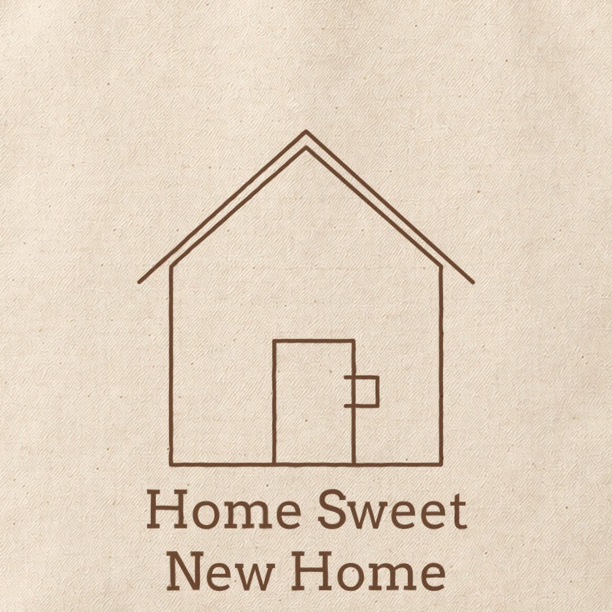 Close-up of the “Home Sweet New Home” print on cotton canvas.